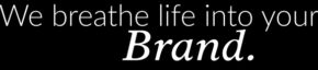 We_breathe_life_into_your_Brand